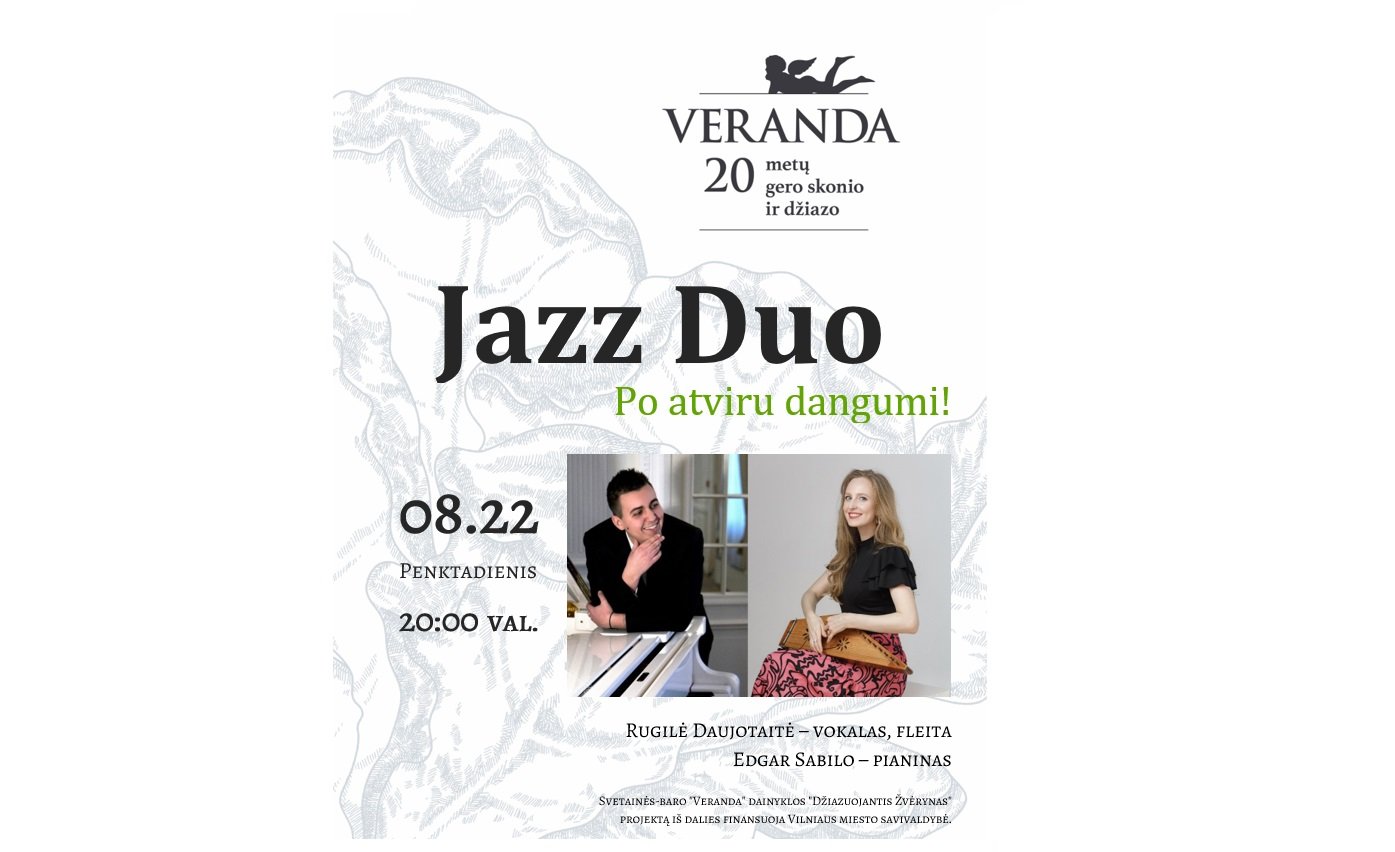 • Džiazas po atviru dangumi • JAZZ DUO • Rugilė Daujotaitė – vokalas, fleita; Edgar Sabilo – piano