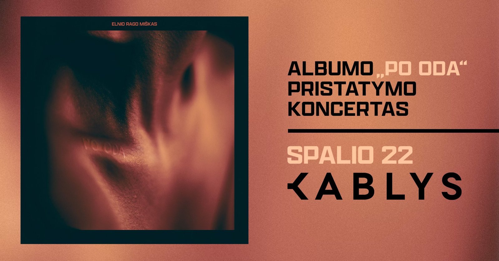 Elnio Rago Miškas | Albumo PO ODA pristatymo koncertas – Kablys