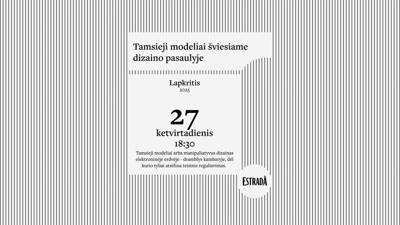 Tamsieji modeliai šviesiame dizano pasaulyje