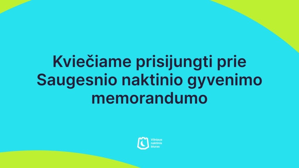 Kviečiame prisijungti prie Saugesnio naktinio gyvenimo memorandumo